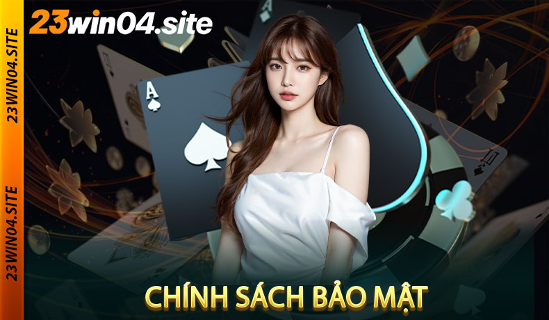 Chính Sách Bảo Mật